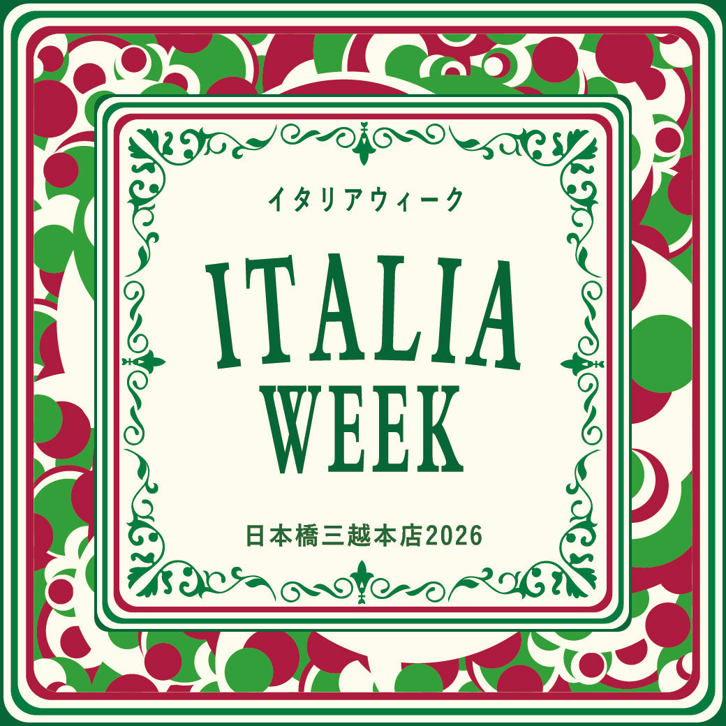日本橋三越本店開催 ITALIA WEEK （4/22-5/12）